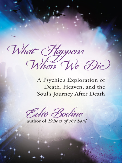 Title details for What Happens When We Die by Echo Bodine - Available
